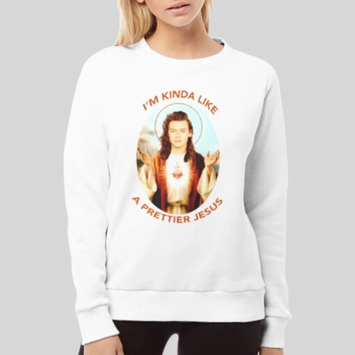 I’m Kinda Like A Prettier Harry Styles Jesus Shirt