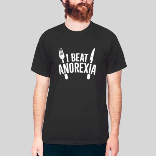 I Beat Anorexia Meme Funny Shirt