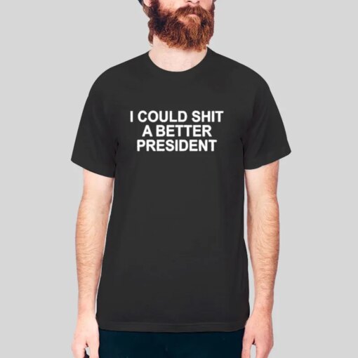 I Could Shit A Better Aaron Lewis President Shirt