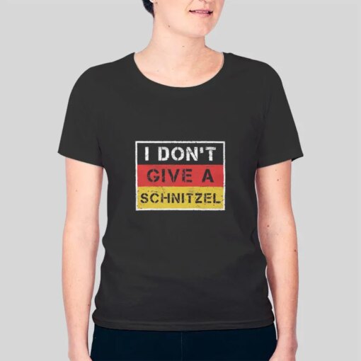 I Don’t Give A Schnitzel Shirt