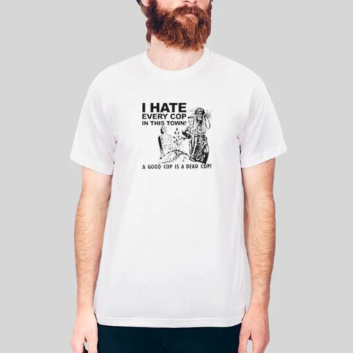 I Hate Every Cop In This Town As Worn By Nick Cave Shirt