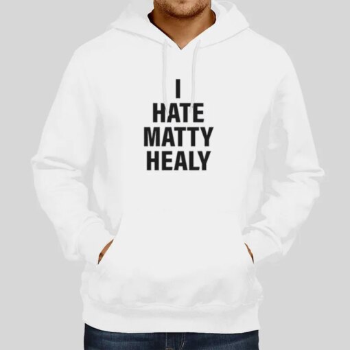 I Hate Matty Healy Shirt