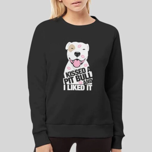 I Kissed A Pit Bull And I Liked It Shirt