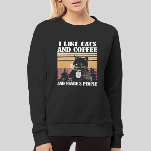 I Like Cats And Coffee And Maybe 3 People Shirt