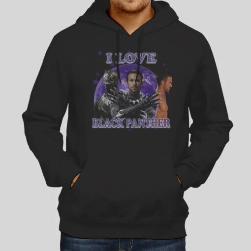 I Love Black Panther Ryan Gosling Shirt