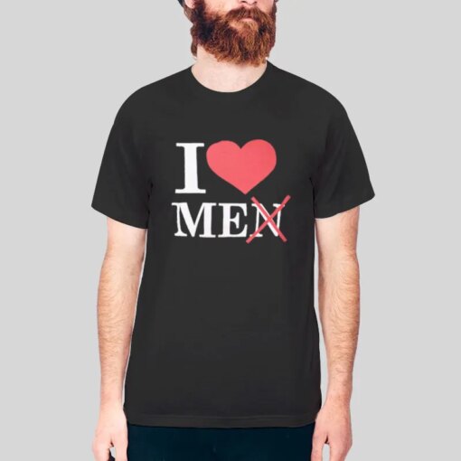 I Love Me I Love Men Shirt