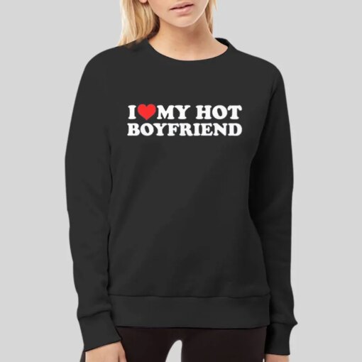 I Love My Hot Boyfriends I Heart My Bf Shirt