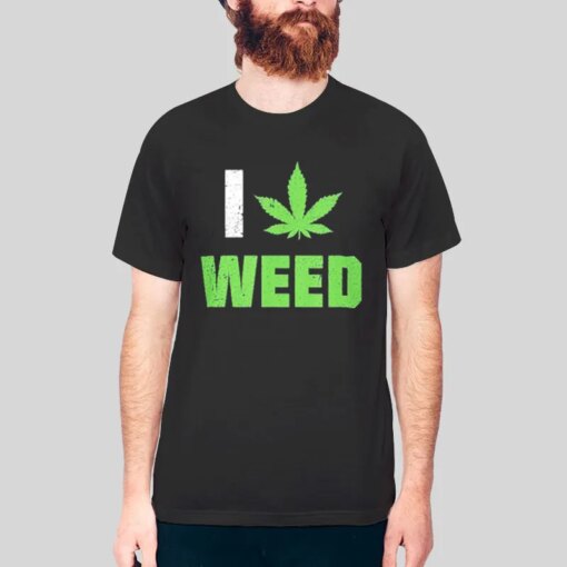 I Love Weed Marijuana Cannabis Leaf T Shirt