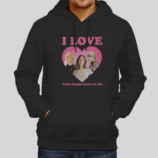 I Love When Women Make My Cry Taylor Phoebe Gracie Shirt