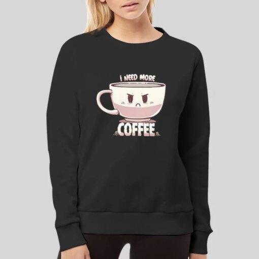 I Need More Coffee Angry Coffee Cup T Shirt