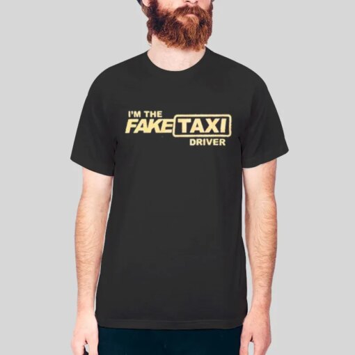 I_m the Real Driver Fake Taxi Shirt