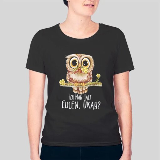 Ich Mag Halt Eulen Funny Owl T Shirts