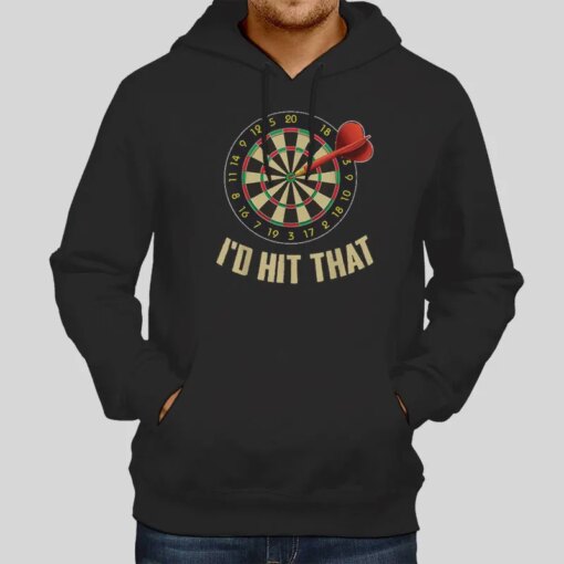 I’d Hit That Cool Dart Shirts