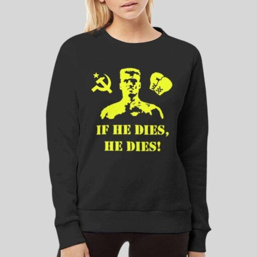 If He Dies, He Dies! Funny Boxing T Shirt