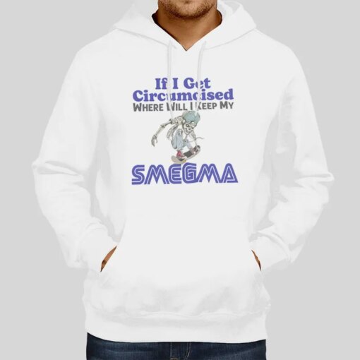 If I Get Circumcised Where Will I Keep My Smegma Skull Shirt