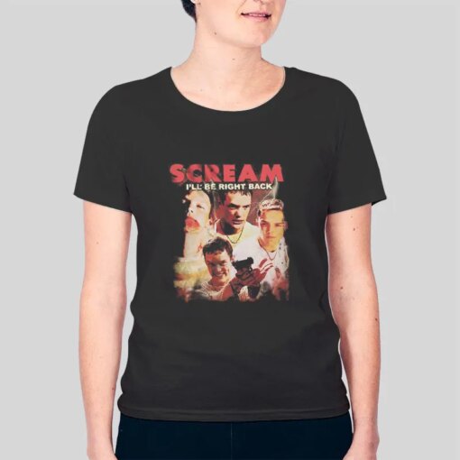 Ill Be Right Back Scream Movie Shirt