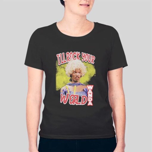 I’ll Rock Your World In Living Color Wanda Shirt