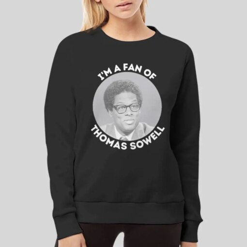 I’m A Fan Of Thomas Sowell T Shirt