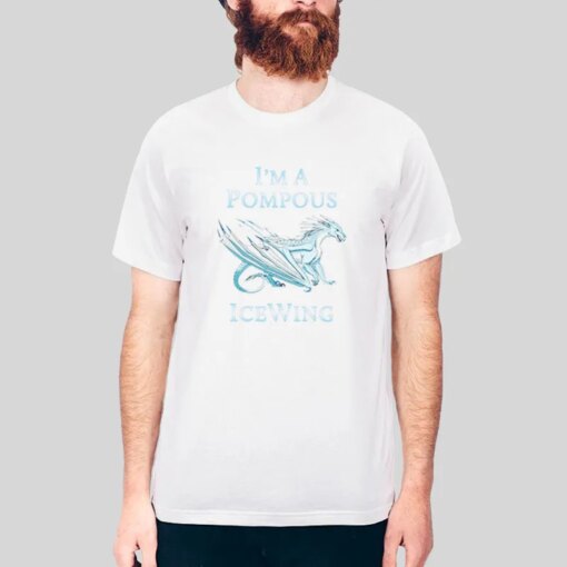 I’m A Pompous Ice Wing Wings Of Fire Merchandise Shirt