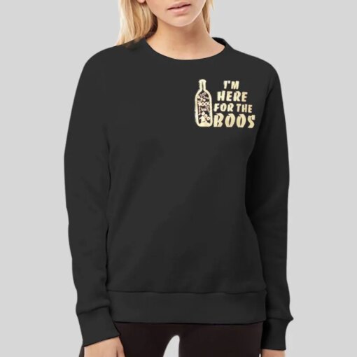 I’m Here For The Boos Shirt