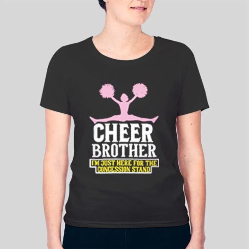 I’m Just Here For The Cheer Brother Shirt