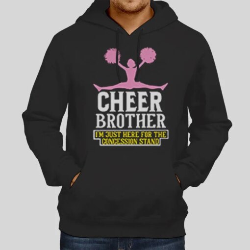 I’m Just Here For The Cheer Brother Shirt