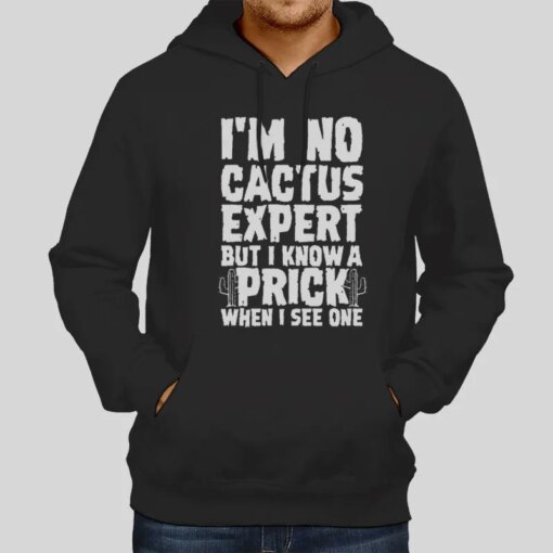 I’m No Cactus Expert T Shirt