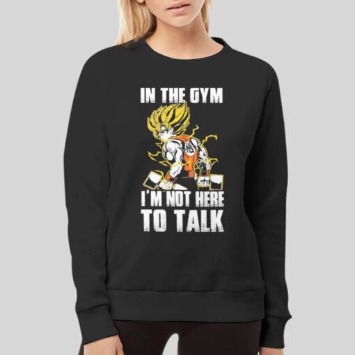 I’m Not Here To Talk Dbz Training Shirts