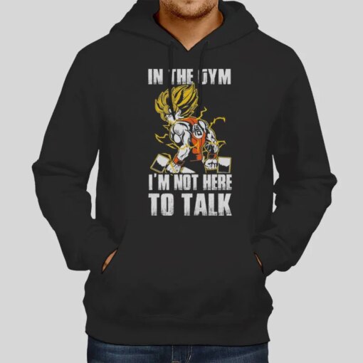 I’m Not Here To Talk Dbz Training Shirts