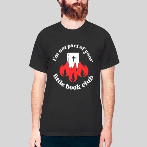 I’m Not Part Of Your Little Book Club Anti Religio Shirt