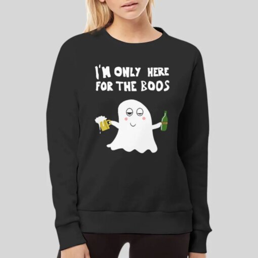 I’m Only Here For The Boos T Shirt