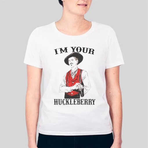 I’m Your Huckleberry I’ll Be Your Huckleberry Shirt