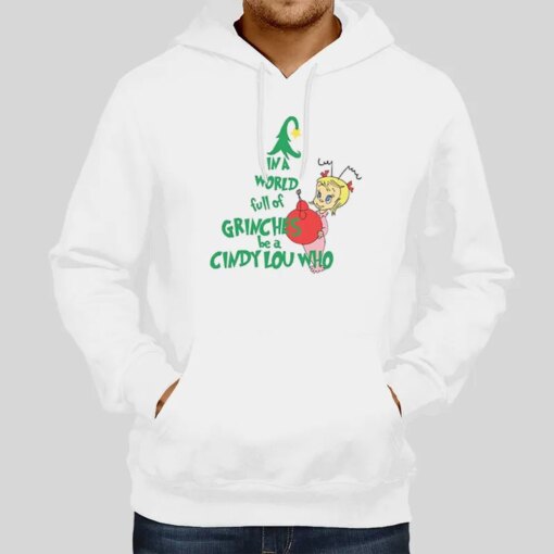 In A World Full Of Grinches Be A Cindy Lou Who Shirt