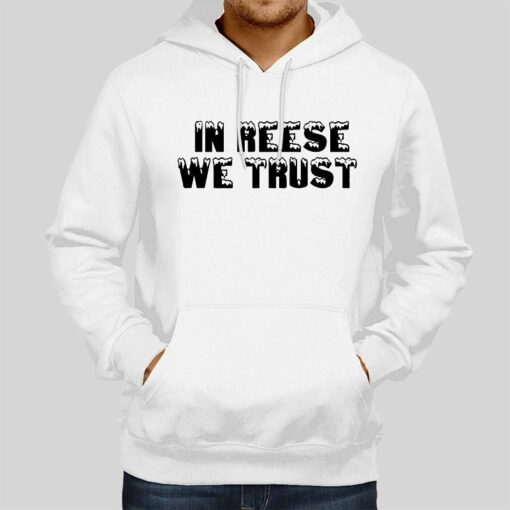 In Reese We Trust Shirt