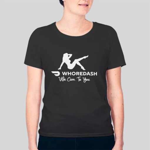 Inappropriate Dark Humor Witty Offensive Whoredash Shirt