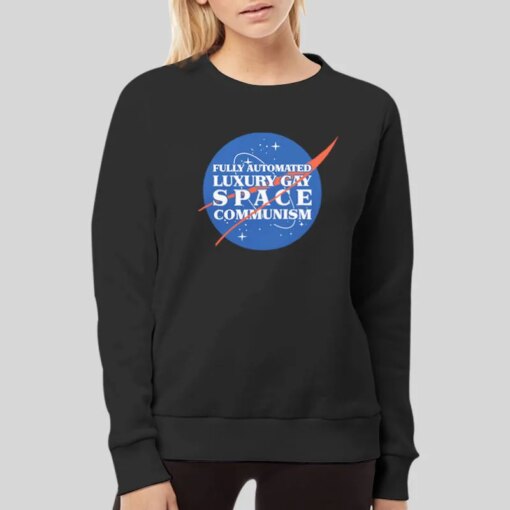 Inspired Fully Automated Luxury Gay Space Communism Shirt