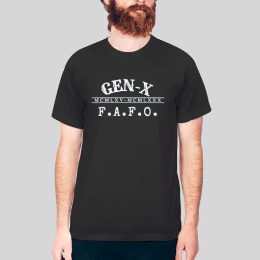 Inspired Gen X F.a.f.o T Shirt