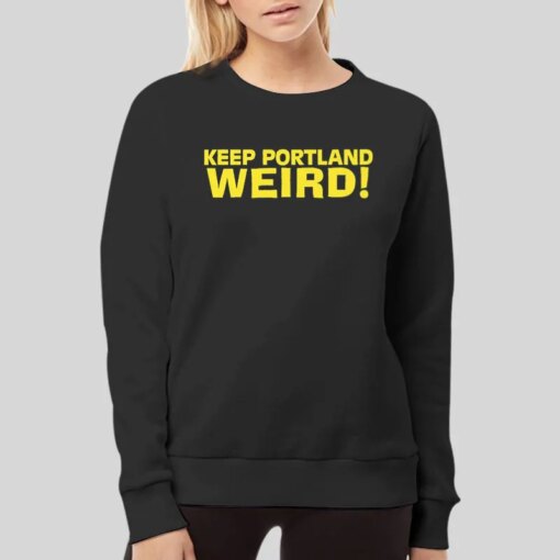 Inspired Keep Portland Weird Shirt