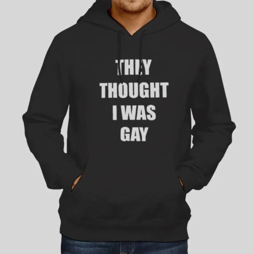 Inspired Merch They Thought I Was Gay Shirt