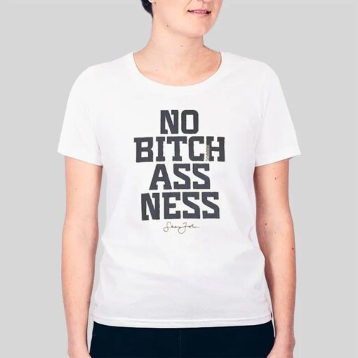 Inspired Sean John No Bitchassnes Shirt