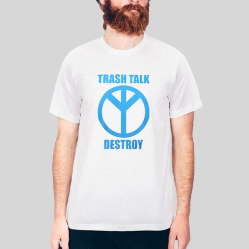 Inspired Trash Talk Destroy Shirt