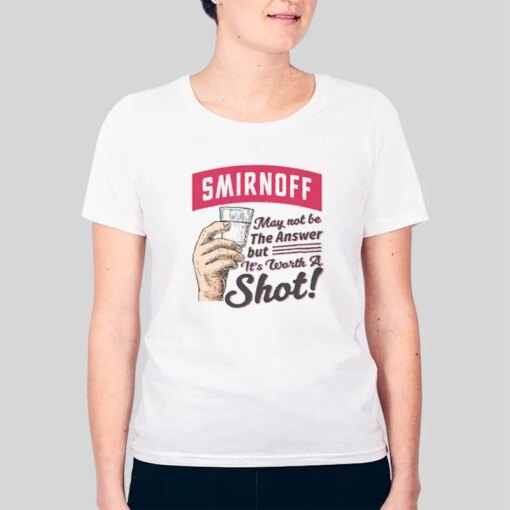 It’s Worth A Shot Smirnoff Ice Shirt