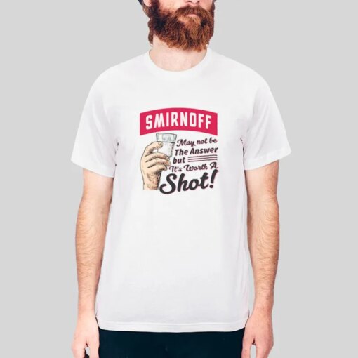 It’s Worth A Shot Smirnoff Ice Shirt