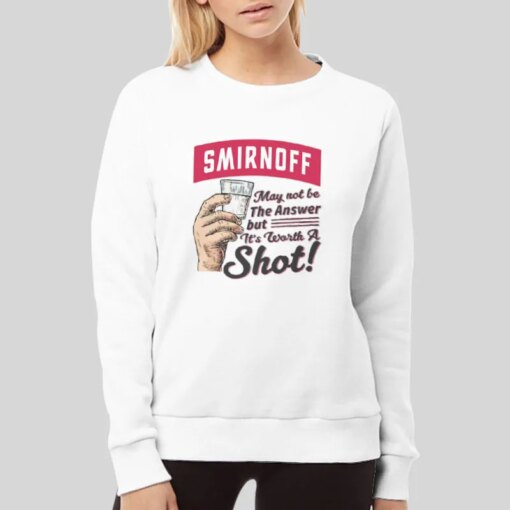 It’s Worth A Shot Smirnoff Ice Shirt