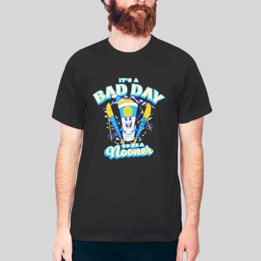 Its A Ski Club Bad Day To Be A Nooner Shirt