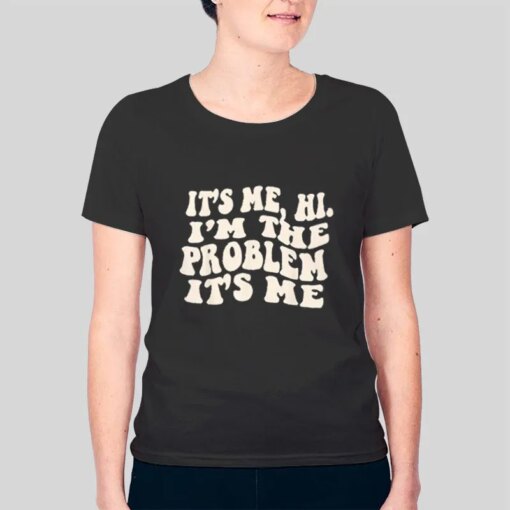 It’s Me Hi I’m The Problem Anti Hero Merch Shirt