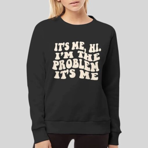 It’s Me Hi I’m The Problem Anti Hero Merch Shirt