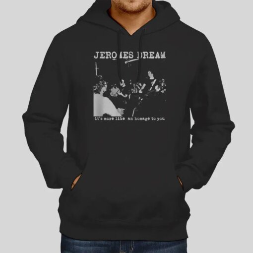 It’s More Like Jeromes Dream Shirt