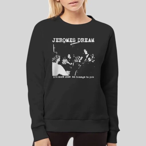 It’s More Like Jeromes Dream Shirt