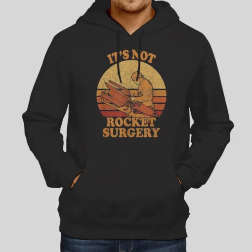 Its Not Rocket Surgery T Shirt